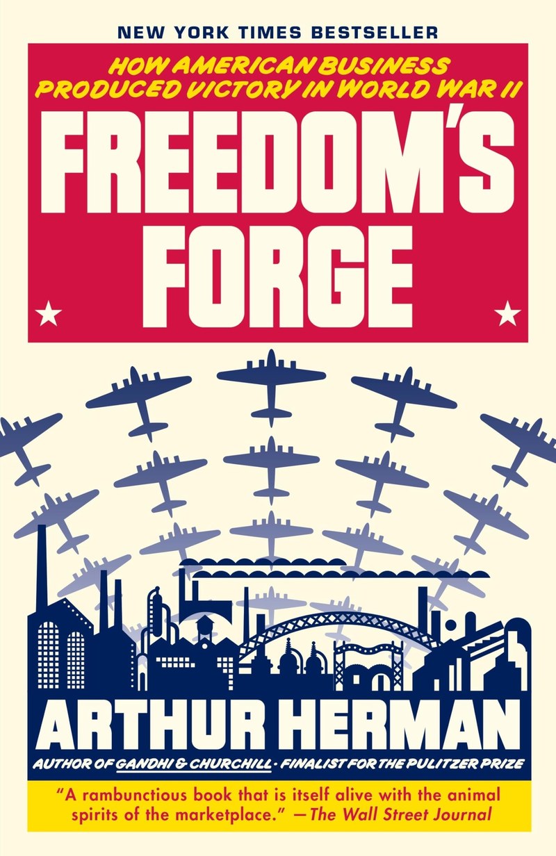 Cover of Freedom's Forge: How American Business Produced Victory in World War II